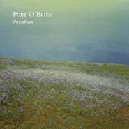 Port O'Brien, Threadbare (LP)