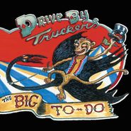 Drive-By Truckers, Big To-Do (LP)