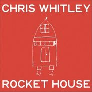 Chris Whitley, Rocket House (CD)