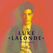 Luke LaLonde, Rhythymnals (CD)