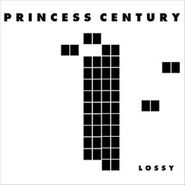 Princess Century, Lossy (LP)