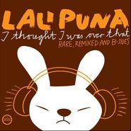Lali Puna, I Thought I Was Over That: Rare, Remixed & B-Sides (CD)