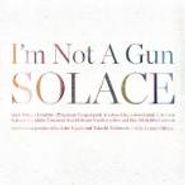 I'm Not A Gun, Solace (CD)
