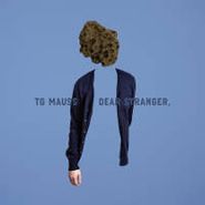 TG Mauss, Dear Stranger, (LP)
