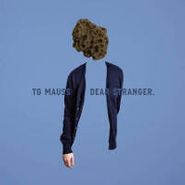 TG Mauss, Dear Stranger (CD)