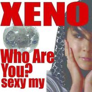 Xeno, Who Are You: Sexy My Boy (CD)