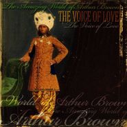 Arthur Brown, The Voice of Love