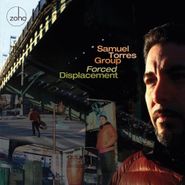 Samuel Torres, Forced Displacement (CD)