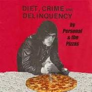 Personal & The Pizzas, Diet, Crime & Delinquency (7")