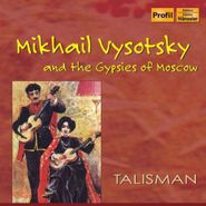 Mikhail Vysotsky, Mikhail Vysotsky & The Gypsies Of Moscow (CD)