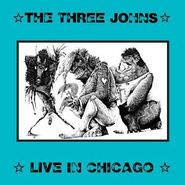 The Three Johns, Live In Chicago (CD)