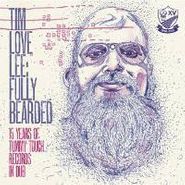Tim "Love" Lee, Fully Bearded (CD)