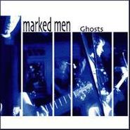 The Marked Men, Ghosts (LP)