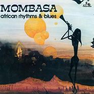 Mombasa, African Rhythms & Blues (LP)