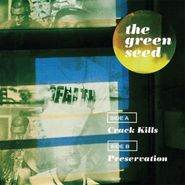The Green Seed, Crack Kills / Preservation (7")