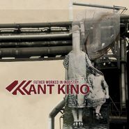 Kant Kino, Father Worked In Industry (CD)