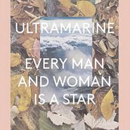Ultramarine, Every Man & Woman Is A Star [2 x 12"] (LP)