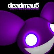 Deadmau5, Everything Is Complicated (12")