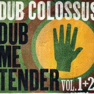Dub Colossus, Vol. 1-2-dub Me Tender (CD)
