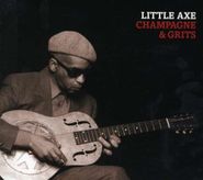 Little Axe, Champagne & Grits (CD)