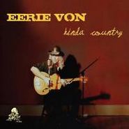 Eerie Von, Kinda Country (CD)
