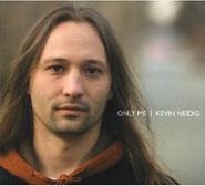 Kevin Neidig, Only Me (CD)