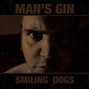 Man's Gin, Smiling Dogs (CD)