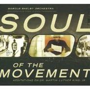 Marcus Shelby, Soul Of The Movement - Meditations On Dr. Martin Luther King Jr. (CD)