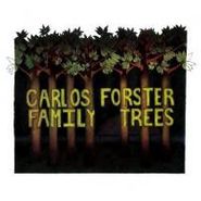 Carlos Forster, Family Trees (CD)