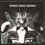 Hypnotic Brass Ensemble, Bulletproof Brass (CD)