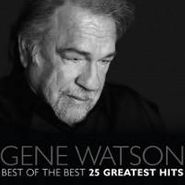 Gene Watson, Best Of The Best: 25 Greatest Hits (CD)