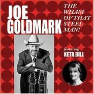 Joe Goldmark, Wham Of That Steel Man! (CD)