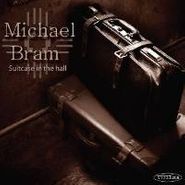 Michael Bram, Suitcase In The Hall