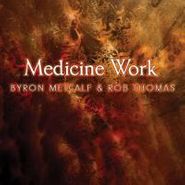 Byron Metcalf, Medicine Work (CD)