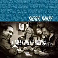 Sheryl Bailey, Meeting Of Minds (CD)