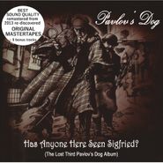 Pavlov's Dog, Has Anyone Here Seen Sigfried (CD)