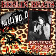 Berlin Brats, Believe It Or Rot: 1973-1976 (CD)