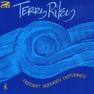 Terry Riley, Persian Surgery Dervishes (CD)