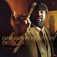 Gregory Porter, Be Good (LP)