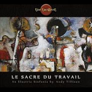 The Tangent, Le Sacre Du Travail (CD)