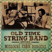 Missouri Corn Dodgers, Old Time String Band Music (CD)