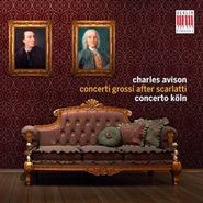 Concerto Köln, Charles Avison: Concerti Gross (CD)