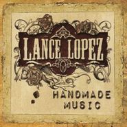 Lance Lopez, Handmade Music (CD)