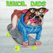 Radical Dads, Skateboard Bulldog (7")