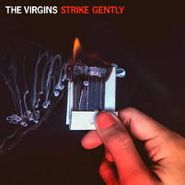The Virgins, Strike Gently (LP)