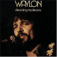 Waylon Jennings, Dreaming My Dreams (CD)