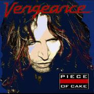 Vengeance, Piece Of Cake (CD)