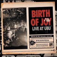 Birth Of Joy, Live At Ubu (CD)
