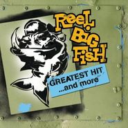 Reel Big Fish, Greatest Hit...and More (CD)