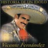 Vicente Fernández, Historia De Un Idolo (CD)